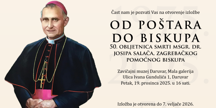 Izložba “Od poštara do biskupa”, uz 50. obljetnicu smrti mons. dr. Josipa Salača