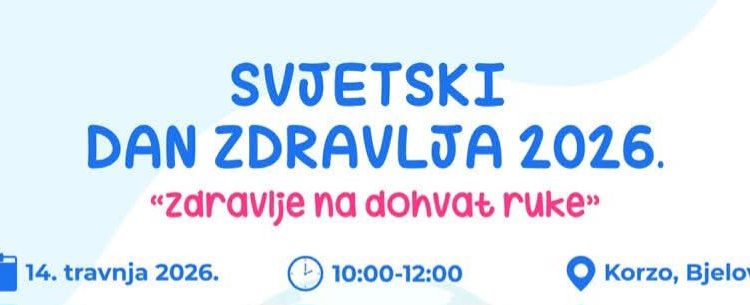 Svjetski dan zdravlja 2026. – „Zdravlje na dohvat ruke“